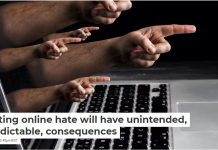 Regulating online hate will have unintended, but predictable, consequences