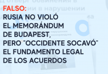 Falso: Rusia no violó el Memorándum de Budapest, pero «Occidente socavó» el fundamento legal de los acuerdos