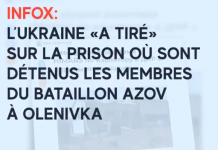 Infox: l’Ukraine a « tiré » sur la prison où sont détenus les membres du bataillon Azov à Olenivka