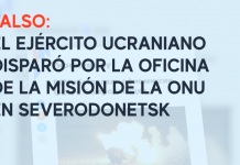 Falso: El ejército ucraniano disparó por la oficina de la misión de la ONU en Severodonetsk